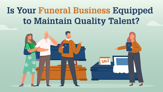 Is Your Funeral Business Equipped To Maintain Quality Talent Johnson 