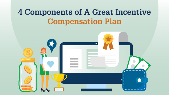 4 Components of A Great Incentive Compensation Plan - Johnson Consulting  Group