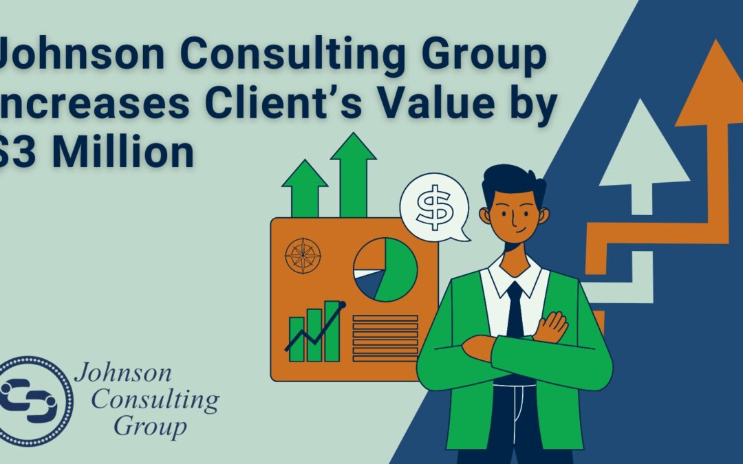 Johnson Consulting Group Increases Client’s Value by $3 Million