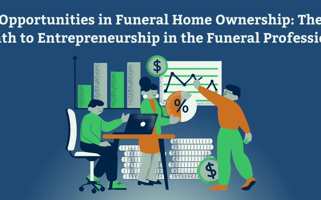 Opportunities in Funeral Home Ownership: The Path to Entrepreneurship in the Funeral Profession